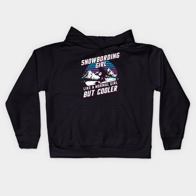 Snowboarding Girl, Like A Normal Girl But Cooler Kids Hoodie by Chrislkf